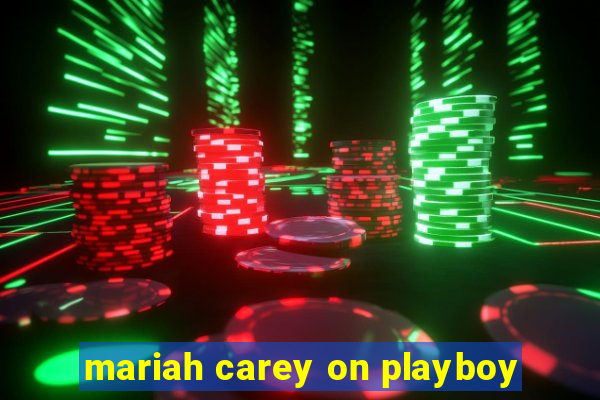 mariah carey on playboy